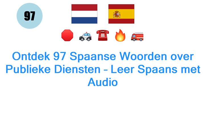 Ontdek 97 Spaanse Woorden over Publieke Diensten – Leer Spaans met Audio